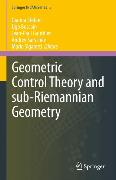 Gianna Stefani, Ugo Boscain, Jean-Paul Gauthier, Andrey Sarychev, Mario Sigalotti - Geometric Control Theory and Sub-Riemannian Geometry, Inbunden