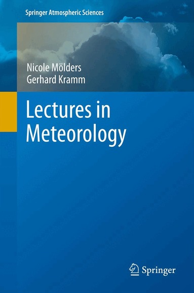 Nicole Mölders, Gerhard Kramm - Lectures in Meteorology, Inbunden