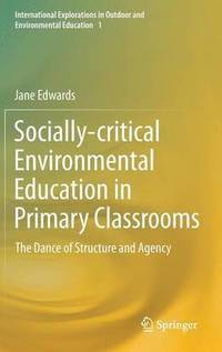 bokomslag Socially-critical Environmental Education in Primary Classrooms