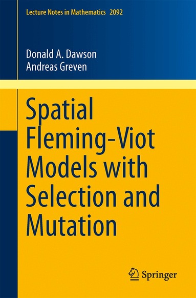 Donald A. Dawson, Andreas Greven - Spatial Fleming-Viot Models with Selection and Mutation, Häftad