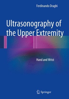 Ferdinando Draghi - Ultrasonography of the Upper Extremity, Inbunden