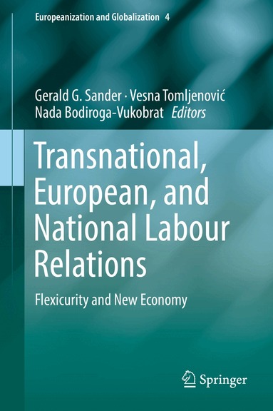 Gerald G. Sander, Vesna Tomljenović, Nada Bodiroga-Vukobrat - Transnational, European, and National Labour Relations, Inbunden