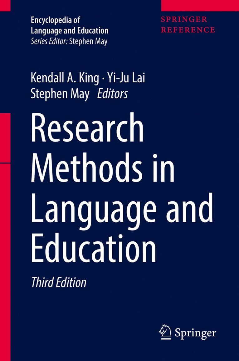 Kendall A. King, Yi-Ju Lai, Stephen May, Kendall King - Research Methods in Language and Education, Inbunden
