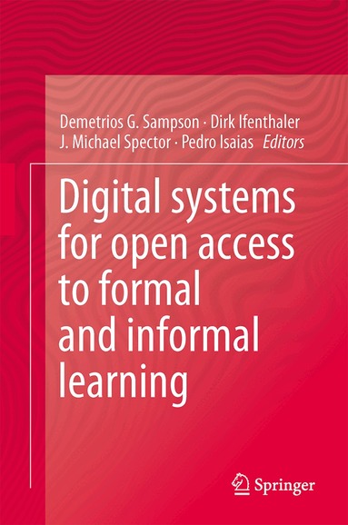Demetrios G. Sampson, Dirk Ifenthaler, J. Michael Spector, Pedro Isaias - Digital Systems for Open Access to Formal and Informal Learning, Inbunden