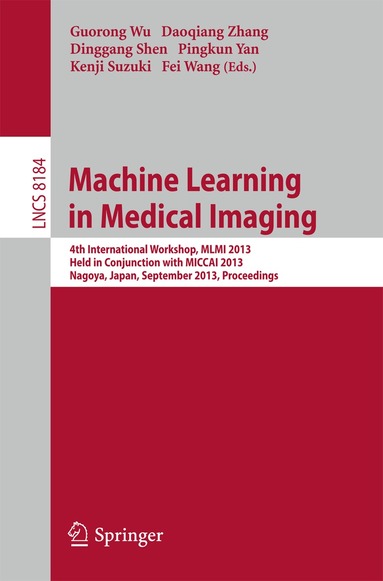 Guorong Wu, Daoqiang Zhang, Dinggang Shen, Pingkun Yan, Kenji Suzuki, Fei Wang - Machine Learning in Medical Imaging, Häftad