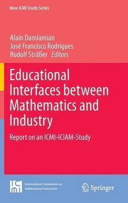 Educational Interfaces between Mathematics and Industry 1