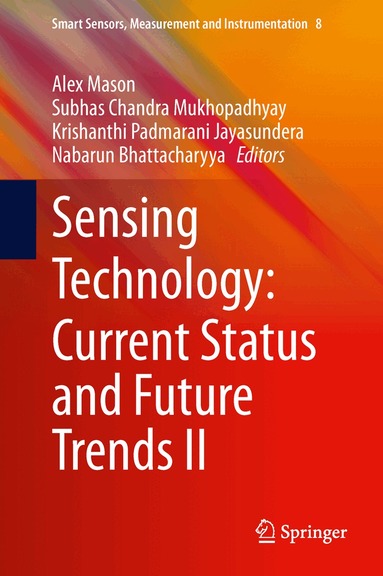 Alex Mason, Subhas Chandra Mukhopadhyay, Krishanthi Padmarani Jayasundera, Nabarun Bhattacharyya - Sensing Technology: Current Status and Future Trends II, Inbunden