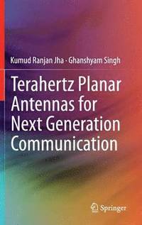 bokomslag Terahertz Planar Antennas for Next Generation Communication