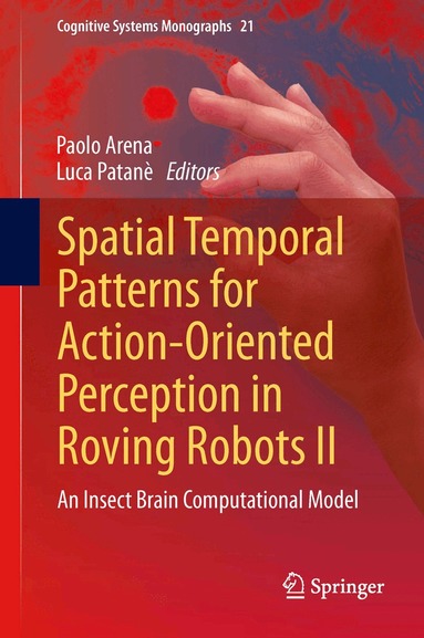 Paolo Arena, Luca Patanè - Spatial Temporal Patterns for Action-Oriented Perception in Roving Robots II, Inbunden