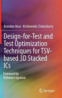 bokomslag Design-for-Test and Test Optimization Techniques for TSV-based 3D Stacked ICs