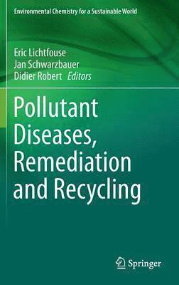 bokomslag Pollutant Diseases, Remediation and Recycling