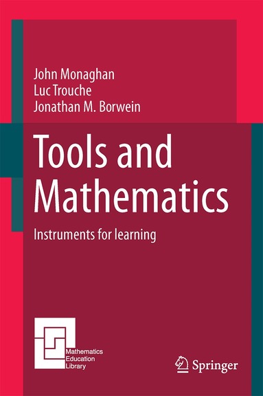 John Monaghan, Luc Trouche, Jonathan M. Borwein - Tools and Mathematics, Inbunden