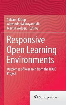 Sylvana Kroop, Alexander Mikroyannidis, Martin Wolpers - Responsive Open Learning Environments, Inbunden
