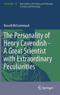 bokomslag The Personality of Henry Cavendish - A Great Scientist with Extraordinary Peculiarities