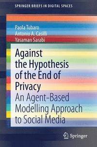 bokomslag Against the Hypothesis of the End of Privacy