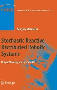 bokomslag Stochastic Reactive Distributed Robotic Systems