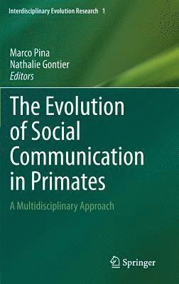 The Evolution of Social Communication in Primates 1