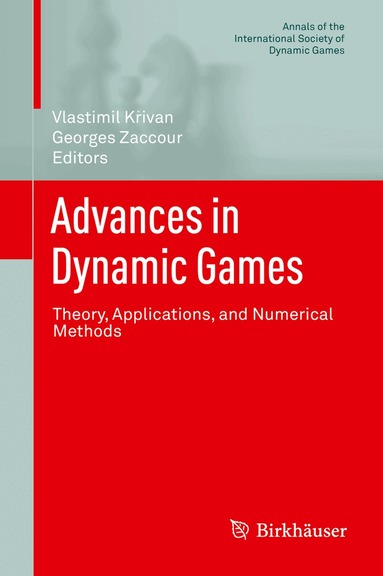 Vlastimil Křivan, Georges Zaccour - Advances in Dynamic Games, Inbunden