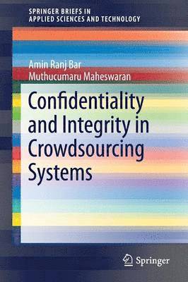 Confidentiality and Integrity in Crowdsourcing Systems 1