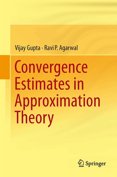 Vijay Gupta, Ravi P. Agarwal - Convergence Estimates in Approximation Theory, Inbunden
