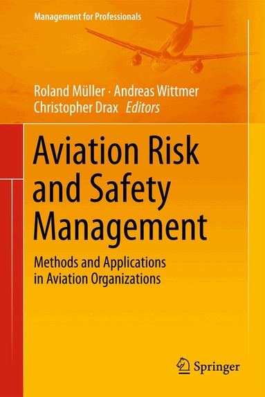 Roland Müller, Andreas Wittmer, Christopher Drax - Aviation Risk and Safety Management, Inbunden
