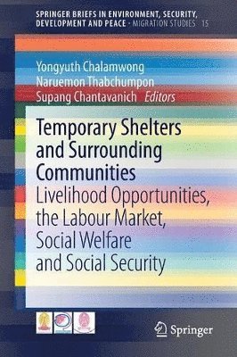 Yongyuth Chalamwong, Naruemon Thabchumpon, Supang Chantavanich - Temporary Shelters and Surrounding Communities, Häftad
