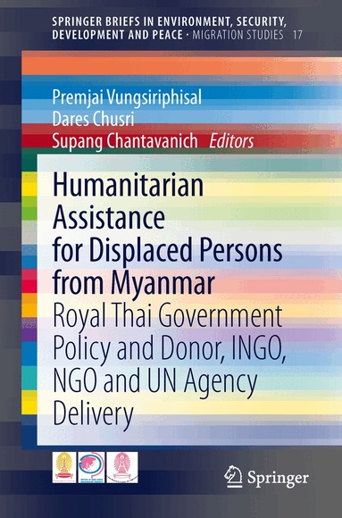 Premjai Vungsiriphisal, Dares Chusri, Supang Chantavanich - Humanitarian Assistance for Displaced Persons from Myanmar, Häftad