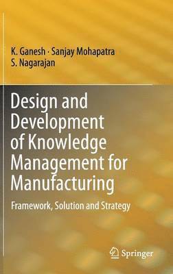 Design and Development of Knowledge Management for Manufacturing 1