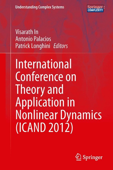 Visarath In, Antonio Palacios, Patrick Longhini - International Conference on Theory and Application in Nonlinear Dynamics (ICAND 2012), Inbunden