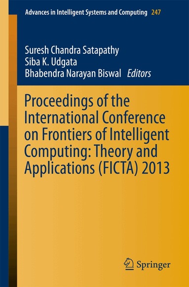 Suresh Chandra Satapathy, Siba K Udgata, Bhabendra Narayan Biswal - Proceedings of the International Conference on Frontiers of Intelligent Computing: Theory and Applications (FICTA) 2013, Häftad