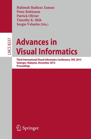 Halimah Badioze Zaman, Peter Robinson, Patrick Olivier, Timothy K. Shih, Sergio Velastin - Advances in Visual Informatics, Häftad
