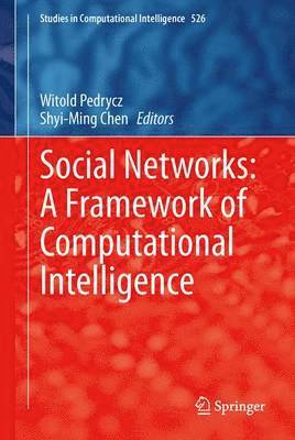 Social Networks: A Framework of Computational Intelligence 1