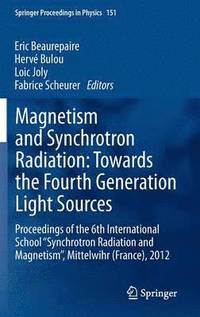 bokomslag Magnetism and Synchrotron Radiation: Towards the Fourth Generation Light Sources