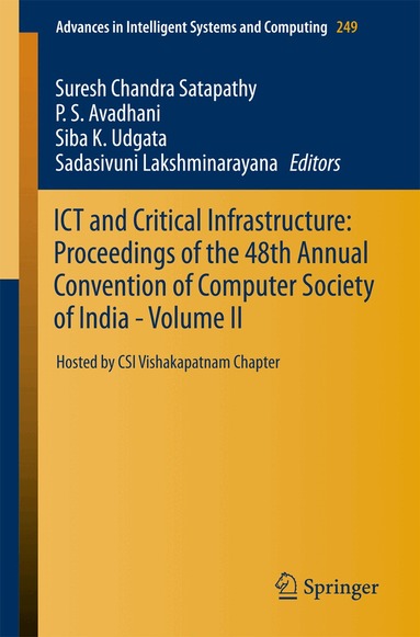 Suresh Chandra Satapathy, P. S. Avadhani, Siba K. Udgata, Sadasivuni Lakshminarayana - ICT and Critical Infrastructure: Proceedings of the 48th Annual Convention of Computer Society of India- Vol II, Häftad