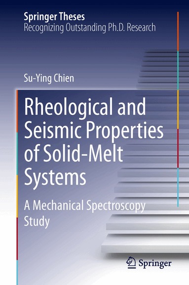 Su-Ying Chien - Rheological and Seismic Properties of Solid-Melt Systems, Inbunden
