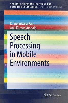 Speech Processing in Mobile Environments 1