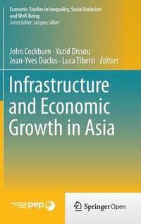 bokomslag Infrastructure and Economic Growth in Asia