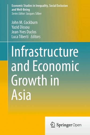 John Cockburn, Yazid Dissou, Jean-Yves Duclos, Luca Tiberti - Infrastructure and Economic Growth in Asia, Inbunden