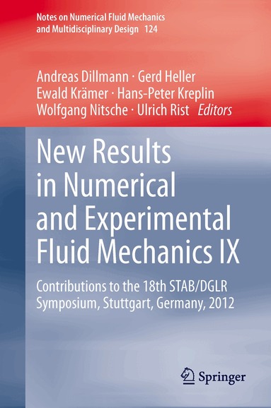 Andreas Dillmann, Gerd Heller, Ewald Krämer, Hans-Peter Kreplin, Wolfgang Nitsche, Ulrich Rist - New Results in Numerical and Experimental Fluid Mechanics IX, Inbunden