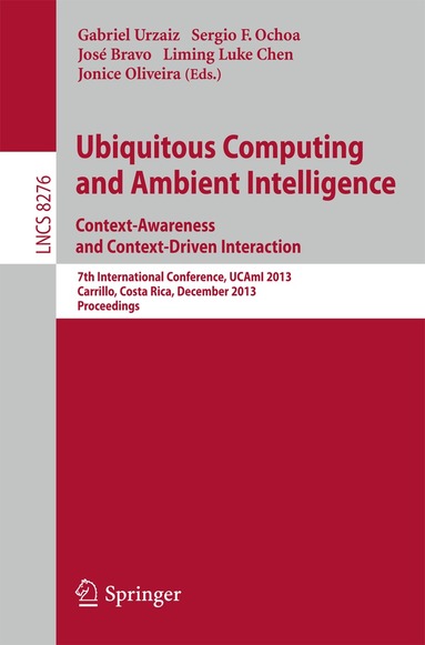 Gabriel Urzaiz, Sergio F. Ochoa, Jose Bravo, Liming Luke Chen, Jonice Oliveira - Ubiquitous Computing and Ambient Intelligence: Context-Awareness and Context-Driven Interaction, Häftad