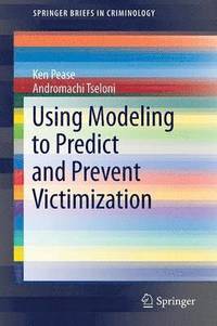 bokomslag Using Modeling to Predict and Prevent Victimization