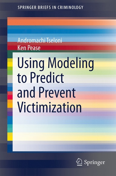 bokomslag Using Modeling to Predict and Prevent Victimization