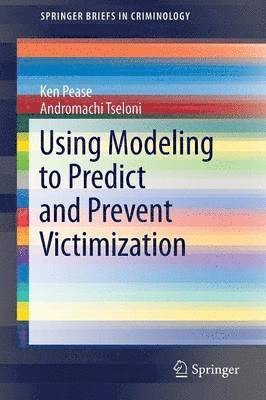 Using Modeling to Predict and Prevent Victimization 1