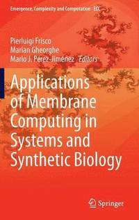 bokomslag Applications of Membrane Computing in Systems and Synthetic Biology