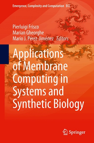 Pierluigi Frisco, Marian Gheorghe, Mario J. Pérez-Jiménez - Applications of Membrane Computing in Systems and Synthetic Biology, Inbunden
