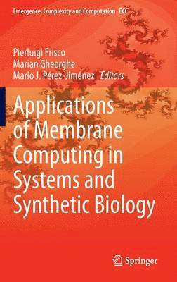 Applications of Membrane Computing in Systems and Synthetic Biology 1
