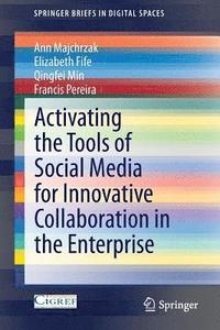 bokomslag Activating the Tools of Social Media for Innovative Collaboration in the Enterprise
