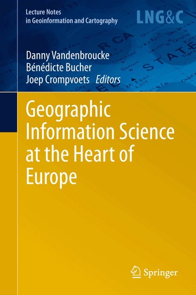 Danny Vandenbroucke, Bénédicte Bucher, Joep Crompvoets - Geographic Information Science at the Heart of Europe, Häftad