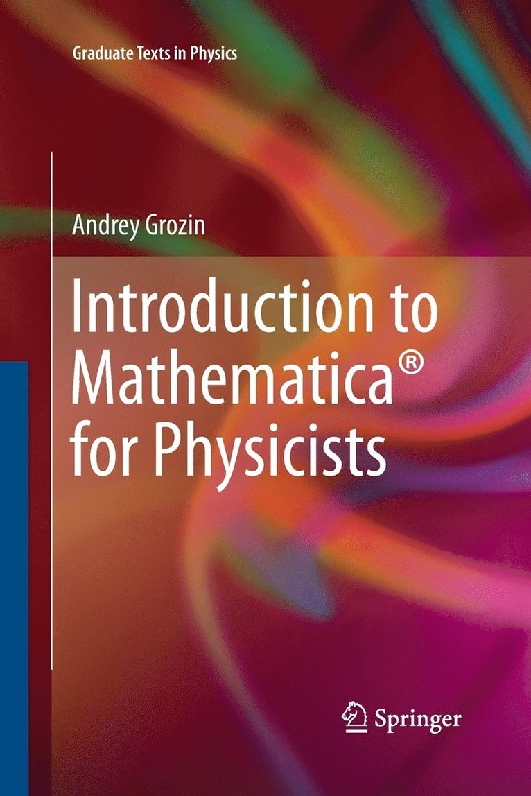Andrey Grozin - Introduction to Mathematica® for Physicists, Häftad