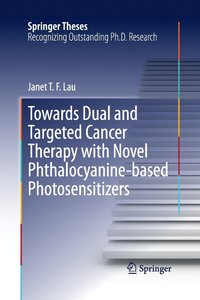 bokomslag Towards Dual and Targeted Cancer Therapy with Novel Phthalocyanine-based Photosensitizers